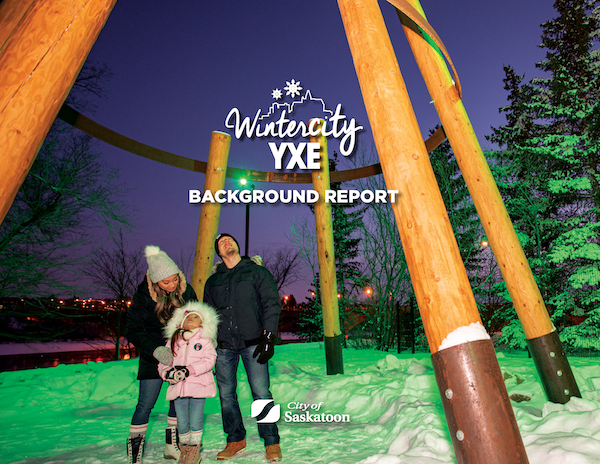 Cover of the WinterCity YXE Background Report by the City of Saskatoon, featuring a bundled family standing beneath a large wooden art structure in a snowy park at dusk.